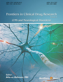 Frontiers in Clinical Drug Research -CNS and Neurological Disorders, Volume 4, FRS Atta-ur-Rahman