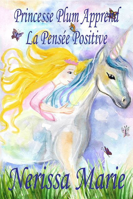 Livre Enfant: Princesse Plum Apprend La Pensée Positive, Nerissa Marie