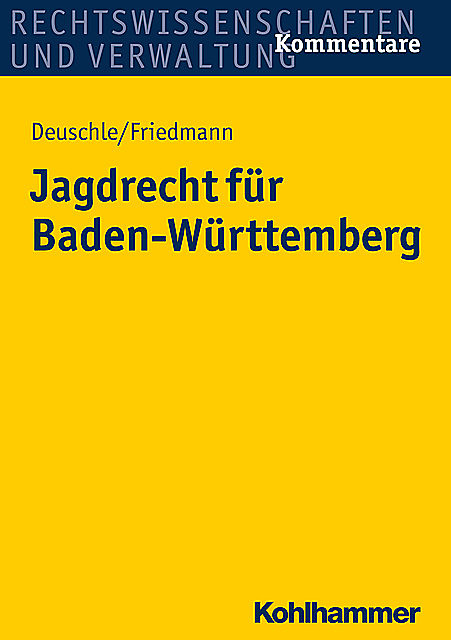 Jagdrecht für Baden-Württemberg, Dieter Deuschle, Jörg Friedmann