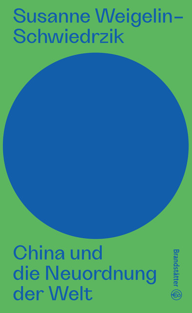 China und die Neuordnung der Welt, Susanne Weigelin-Schwiedrzik