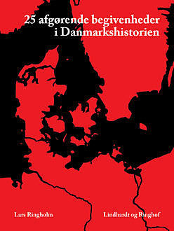 25 afgørende begivenheder i Danmarkshistorien, Lars Ringholm