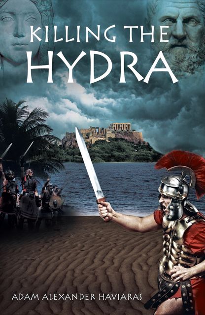 Killing the Hydra, Adam Alexander Haviaras
