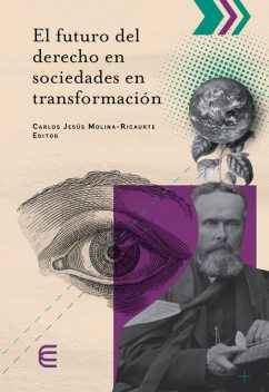El futuro del derecho en sociedades en transformación, Carlos Ramos, Abimael Bolaños L, Carlos Jesús Molina Ricaurte, Glenia Mercedes Oñate Díaz, Guillermo Luis Contreras Oñate, Luis Alfonso Altamar Muñoz, Marcos Gutiérrez Ayala, Rocío Carranza Tenorio, Rodolfo Gutiérrez Silva, Valentín Armenta Ramírez