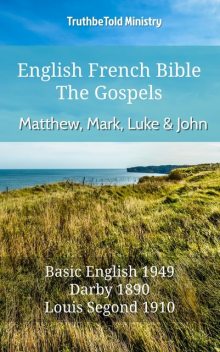 English French Bible – The Gospels III – Matthew, Mark, Luke and John, Truthbetold Ministry