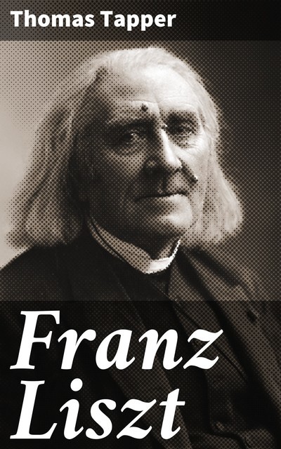 Franz Liszt, Thomas Tapper