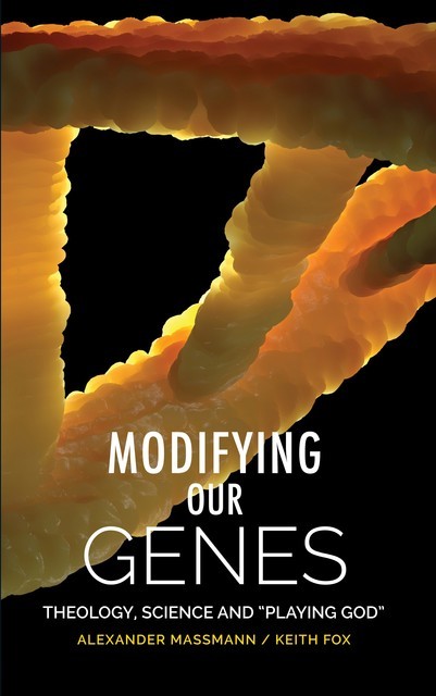 Modifying Our Genes, Alexander Massmann, Keith R. Fox
