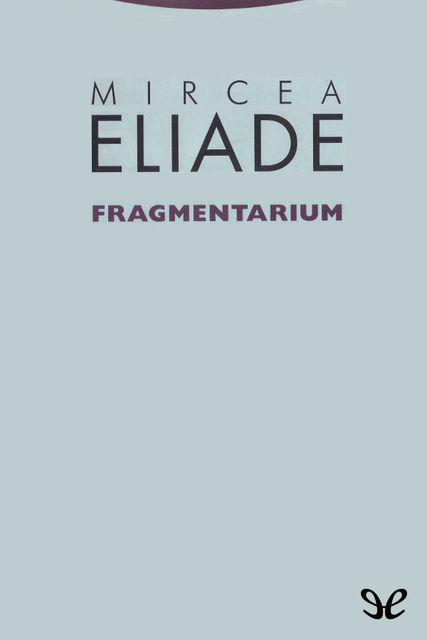 Fragmentarium, Mircea Eliade