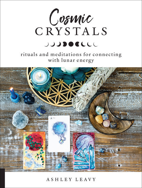 Cosmic Crystals, Ashley Leavy