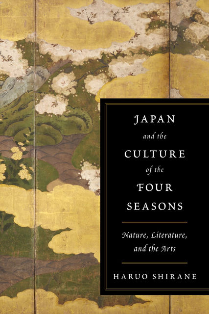 Japan and the Culture of the Four Seasons, Haruo Shirane