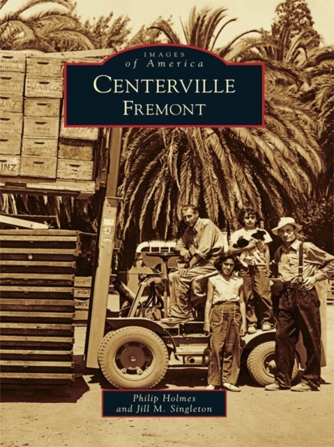 Centerville, Fremont, Philip Holmes