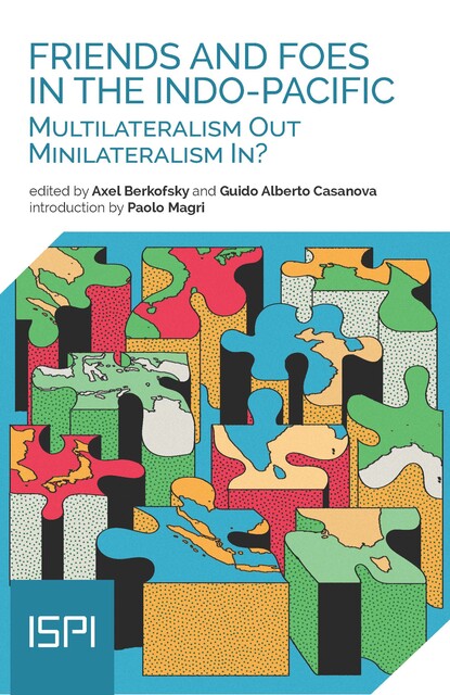 Friends and Foes in the Indo-Pacific, Axel Berkofsky, Guido Alberto Casanova