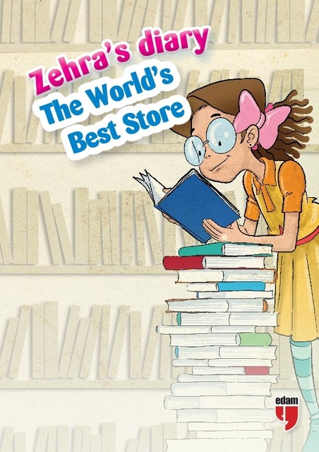 Zehra’s Diary – The World's Best Store, Ahmet Mercan, Neriman Karatekin