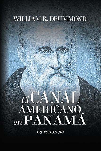 EL CANAL AMERICANO EN PANAMÁ, William Drummond