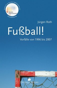 Fußball! Vorfälle von 1996–2007, Jürgen Roth
