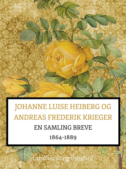 Johanne Luise Heiberg og Andreas Frederik Krieger: en samling breve 1864–1889 (bind 2), Johanne Luise Heiberg