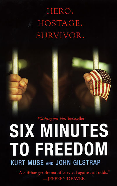 Six Minutes To Freedom, John Gilstrap, Kurt Muse