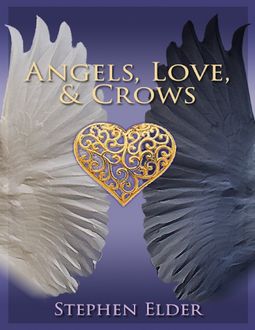 Angels, Love, & Crows, Stephen Elder