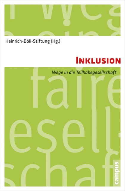 Inklusion, Axel Honneth, Petra Ahrens, Georg Feuser, Heinz Bude, Hubertus Buchstein, Alexander von Dippel, Andreas Hinz, Birgit Böhm, Christoph Büsching, Ernst-Ulrich Hu, Felicitas Hillmann, Helmut Bremer, Irene Gebhardt, Petra Flieger, Rainer Forst, Robin Celikates