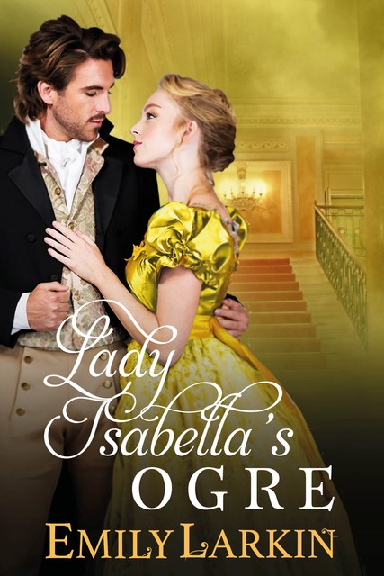 Lady Isabella’s Ogre, Emily Larkin