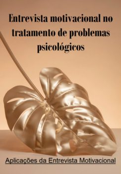 Entrevista Motivacional No Tratamento De Problemas Psicológicos, Jideon, Marques Marques