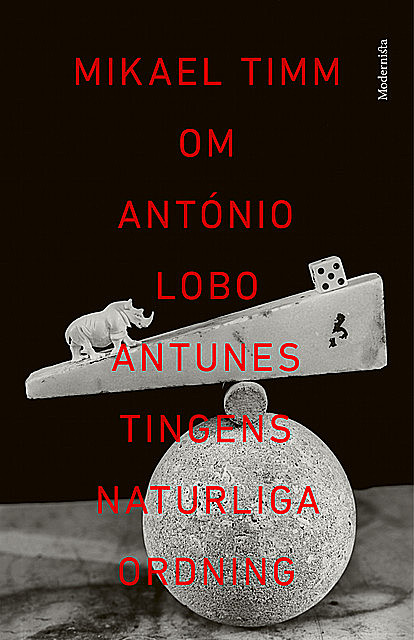 Om Tingens naturliga ordning av António Lobo Antunes, Mikael Timm