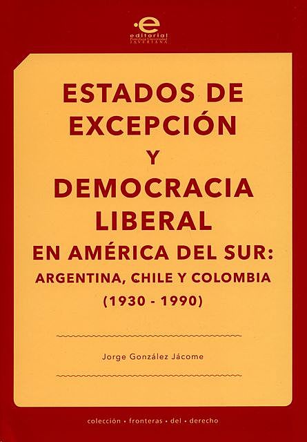 Estados de excepción y democracia liberal en América del Sur, Jorge González Jácome