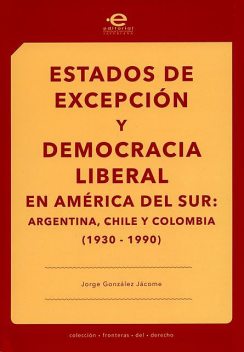 Estados de excepción y democracia liberal en América del Sur, Jorge González Jácome