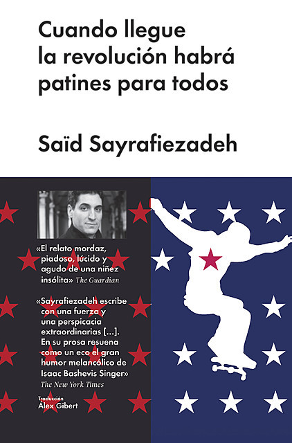 Cuando llegue la revolución habrá patines para todos, Säid Sayrafiezadeh
