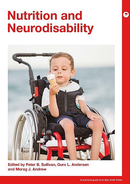 Nutrition and Neurodisability, Peter B Sullivan, Guro L Andersen, Morag J Andrew