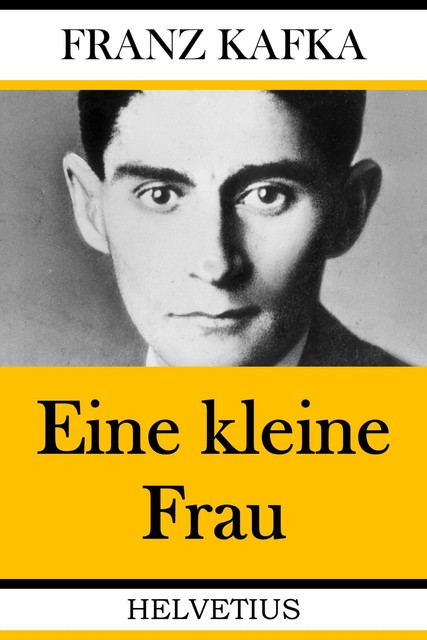 Eine kleine Frau, Franz Kafka