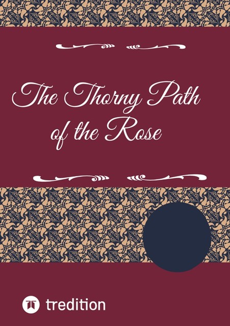 The Thorny Path of the Rose, mornar mia