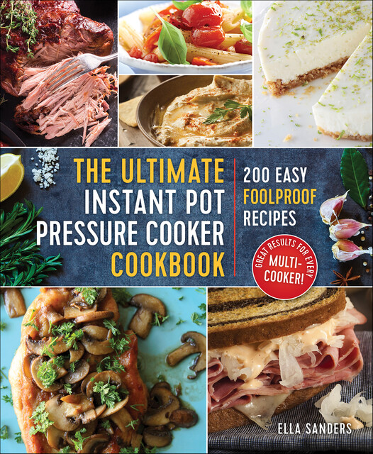 The Ultimate Instant Pot Pressure Cooker Cookbook, Ella Sanders