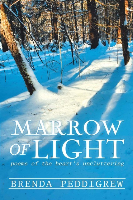 Marrow of Light, Brenda Peddigrew