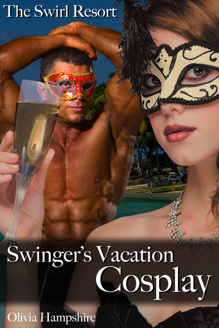 The Swirl Resort, Swinger's Vacation, Cosplay, Olivia Hampshire