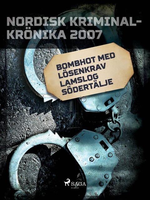 Bombhot med lösenkrav lamslog Södertälje, – Diverse