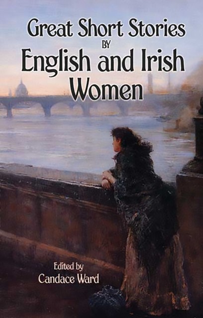 Great Short Stories by English and Irish Women, Candace Ward