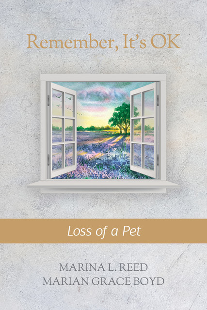 Remember, It's Ok: Loss of a Pet, Marian Grace Boyd, Marina L. Reed