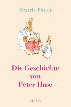 Die Geschichte von Peter Hase, Beatrix Potter