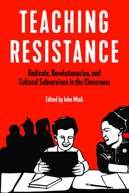 Teaching Resistance, John Mink