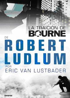 La Traición De Bourne, Eric Van Lustbader