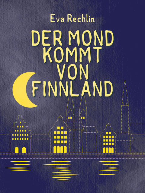 Der Mond kommt von Finnland, Eva Rechlin