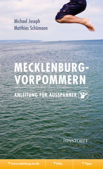 Mecklenburg-Vorpommern. Anleitung für Ausspanner, Matthias Schümann, Michael Joseph