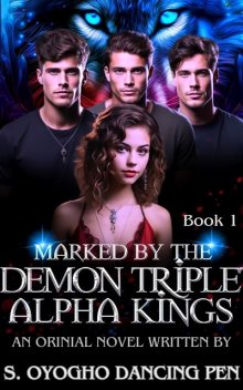 Marked By The Demon Triplet Alpha Kings, S. Oyogho Dancing Pen