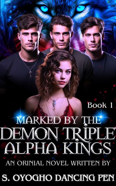 Marked By The Demon Triplet Alpha Kings, S. Oyogho Dancing Pen