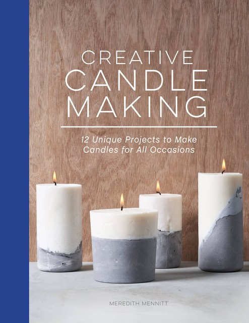 Creative Candle Making, Meredith Mennitt