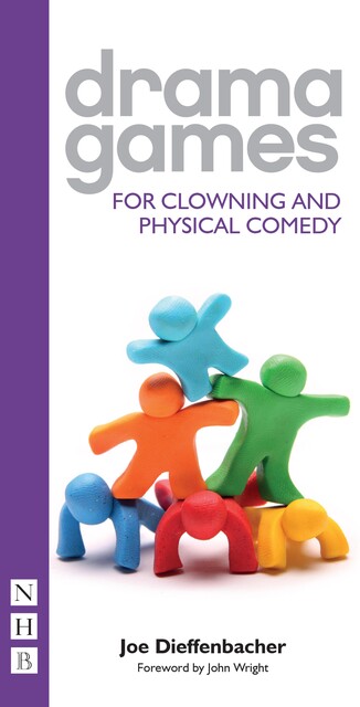 Drama Games for Clowning and Physical Comedy, Joe Dieffenbacher
