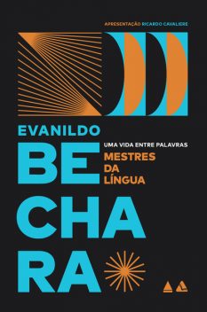 Mestres da língua, Evanildo Bechara
