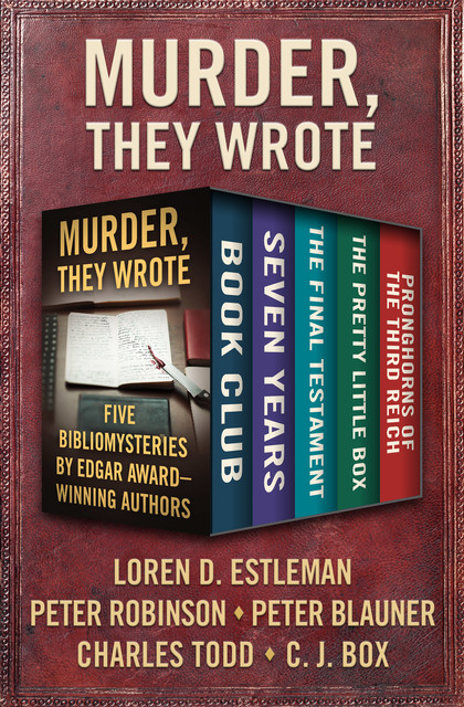 Murder, They Wrote, Peter Robinson, Charles Todd, C. J. Box, Peter Blauner, Loren D. Estleman
