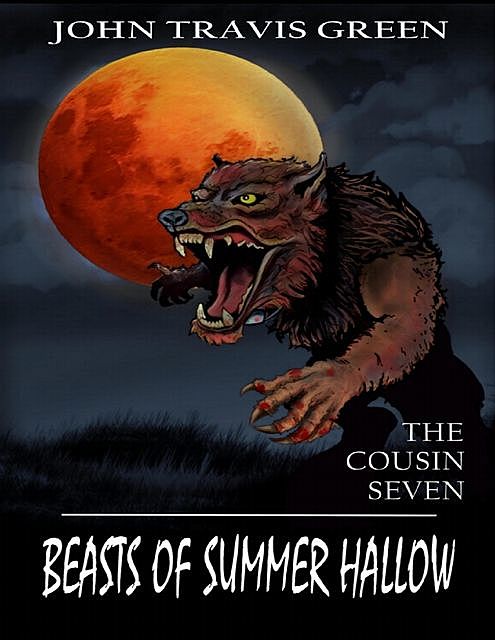 The Cousin Seven: Beasts of Summer Hallow, John Green