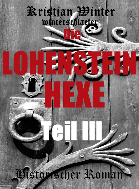 Die Lohensteinhexe, Teil III, Kristian Winter